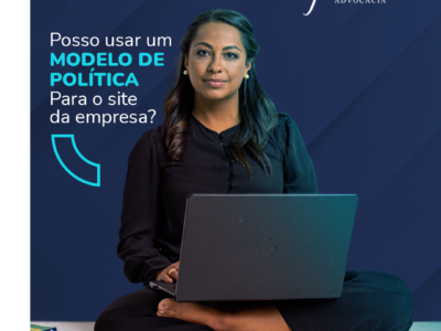 POSSO USAR UM MODELO DE POLÍTICA DE PRIVACIDADE PARA O SITE DA EMPRESA?