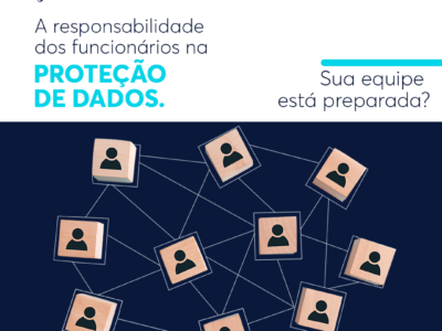 A RESPONSABILIDADE DOS FUNCIONÁRIOS NA PROTEÇÃO DE DADOS